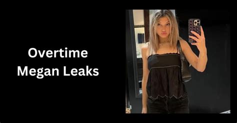 overtime megan leak file|Overtime Megan Leaks: Controversial Revelations